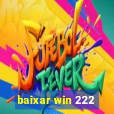 baixar win 222